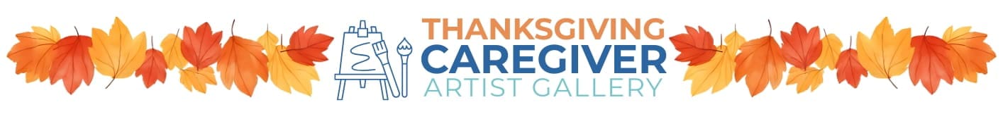 Thanksgiving Caregiver Artist Gallery banner with leaves.